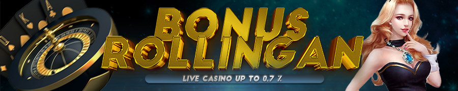 Bonus Rollingan Live Casino